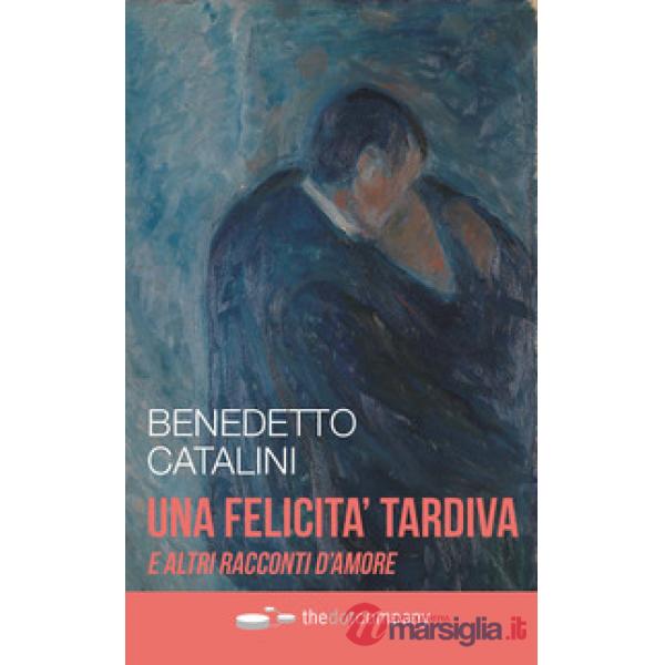 Felicità tardiva e altri racconti d'amore (Una)
