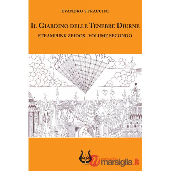 Giardino delle tenebre diurne. Steampunk zeidos (Il). Vol. 2