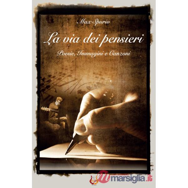 Via dei pensieri. Poesie, immagini e canzoni (La)