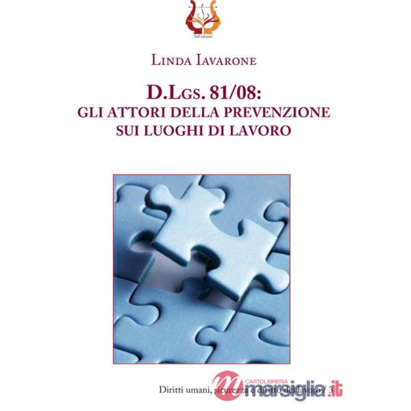 D.Lgs. 81/08. Gli attori della prevenzione sui luoghi di lavoro
