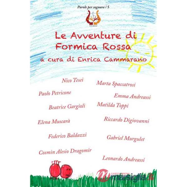 Avventure di Formica Rossa. Ediz. illustrata (Le)