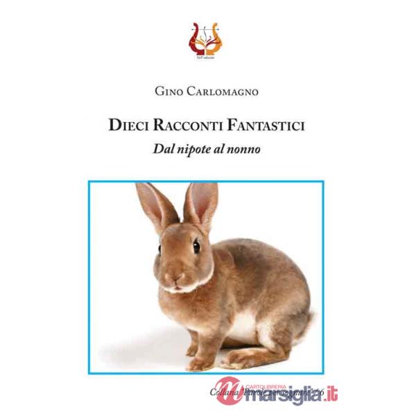 Dieci racconti fantastici. Dal nipote al nonno