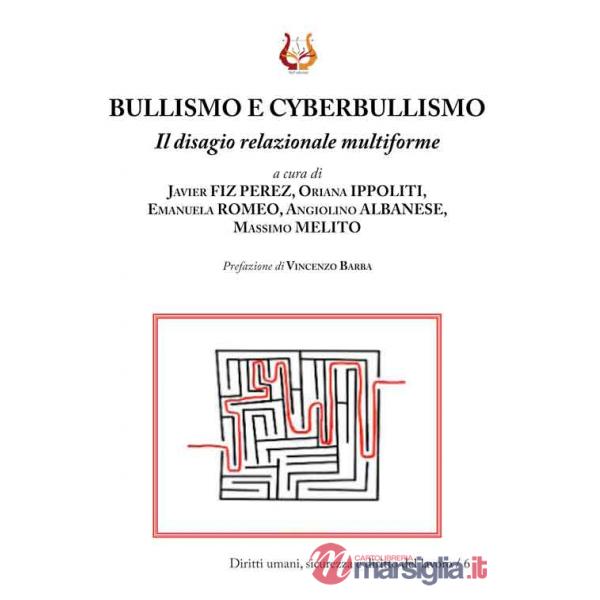Bullismo e cyberbullismo. Il disagio relazionale multiforme