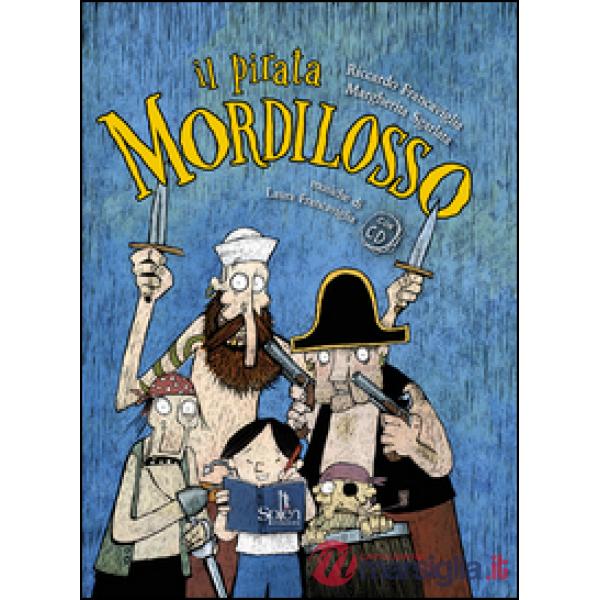 Il pirata Mordilosso. Con CD-Audio