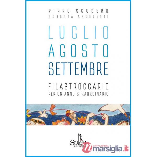 Luglio Agosto Settembre. Filastroccario per un anno straordinario