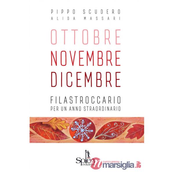 Ottobre Novembre Dicembre. Filastroccario per un anno straordinario. Ediz. per la scuola