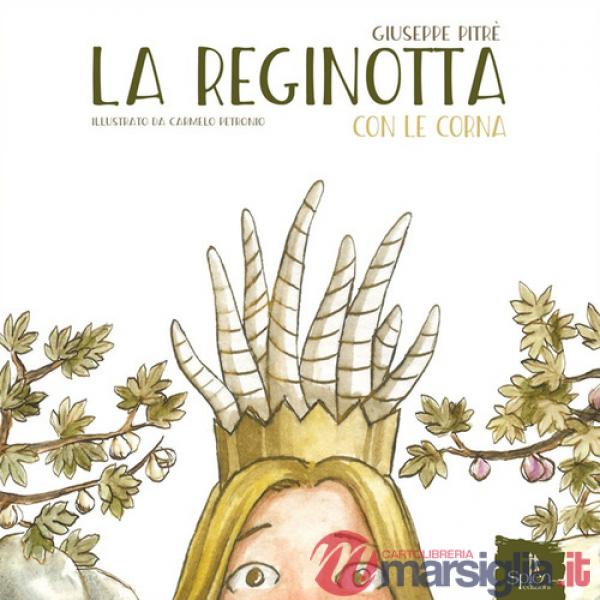 Reginotta con le corna. Ediz. illustrata (La)