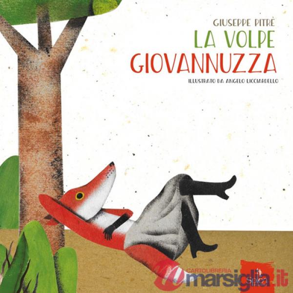 Volpe Giovannuzza. Ediz. illustrata (La)