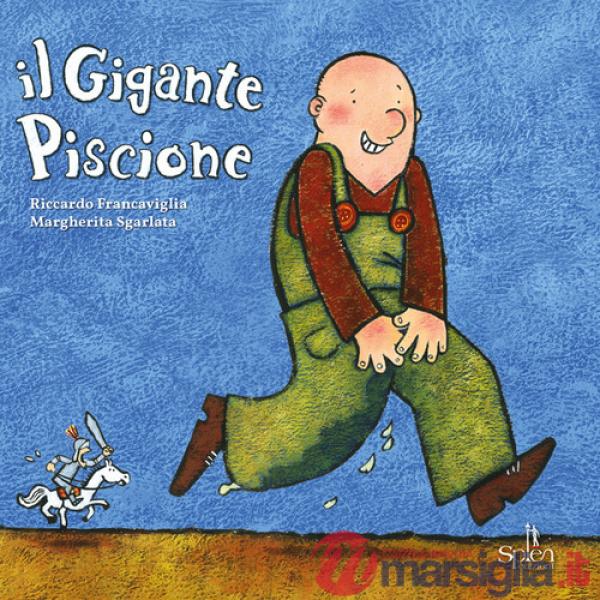 Gigante piscione. Ediz. illustrata (Il)