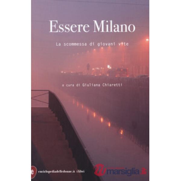 Essere Milano. La scommessa di giovani vite