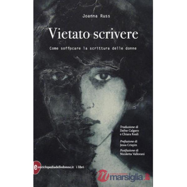 Vietato scrivere. Come soffocare la scrittura delle donne