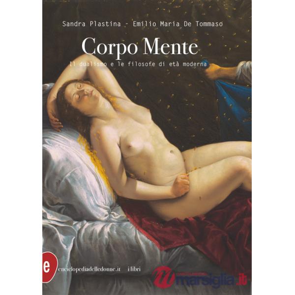 Corpo mente. Il dualismo e le filosofe di età moderna