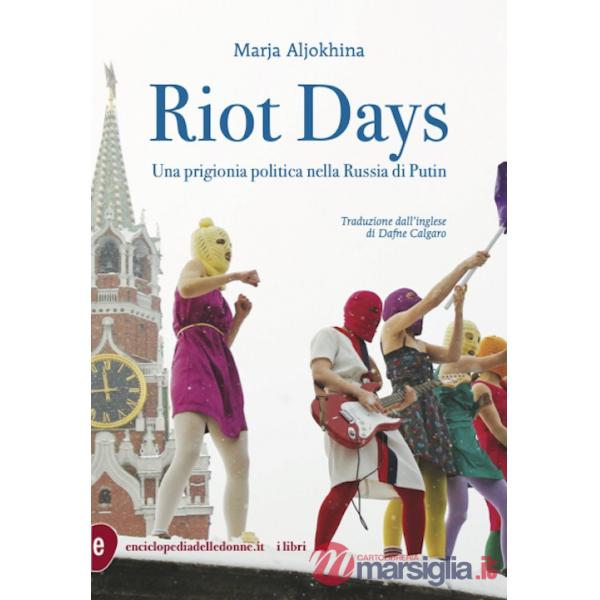 Riot Days. Una prigionia politica nella Russia di Putin