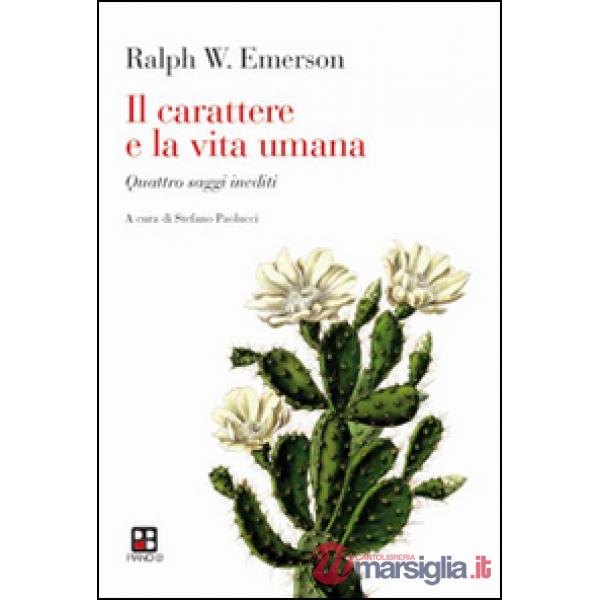 Carattere e la vita umana. Quattro saggi inediti (Il)