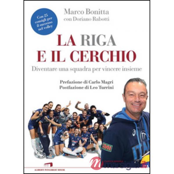 Riga e il cerchio. Diventare una squadra per vincere insieme (La)