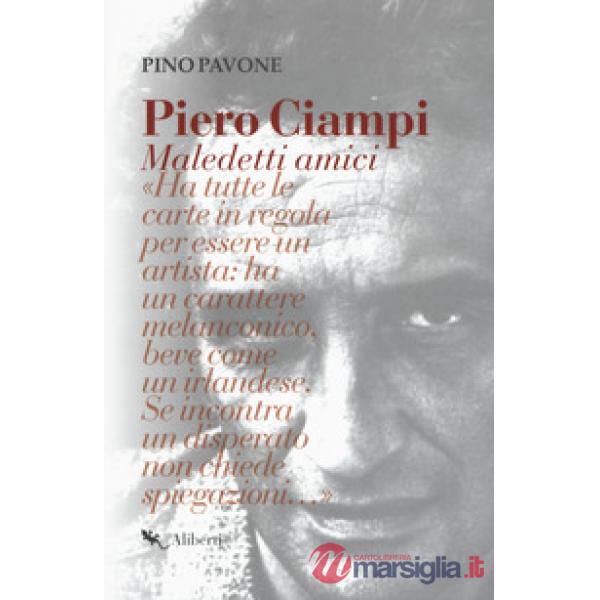 Piero Ciampi. Maledetti amici