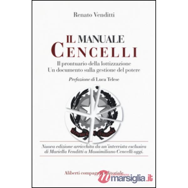Manuale Cencelli. Un manuale della lottizzazione. Un documento sulla gestione del potere (Il)