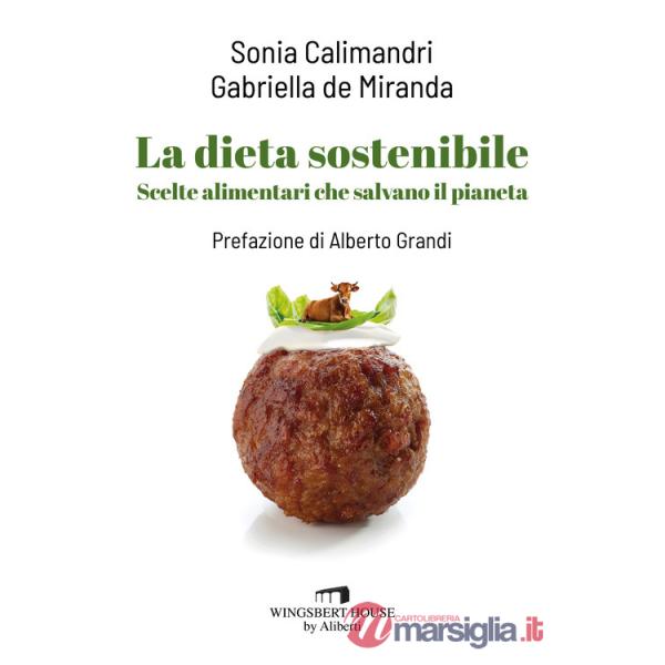 Dieta sostenibile. Scelte alimentari che salvano il pianeta (La)