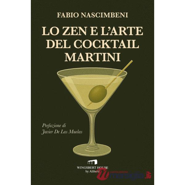 Zen e l'arte del cocktail Martini (Lo)