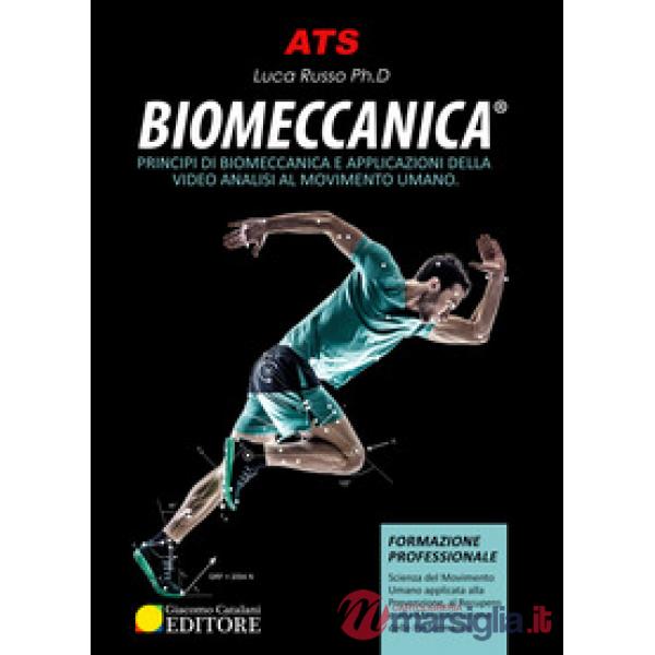 Biomeccanica. Principi di biomeccanica e applicazioni di video analisi al movimento umano
