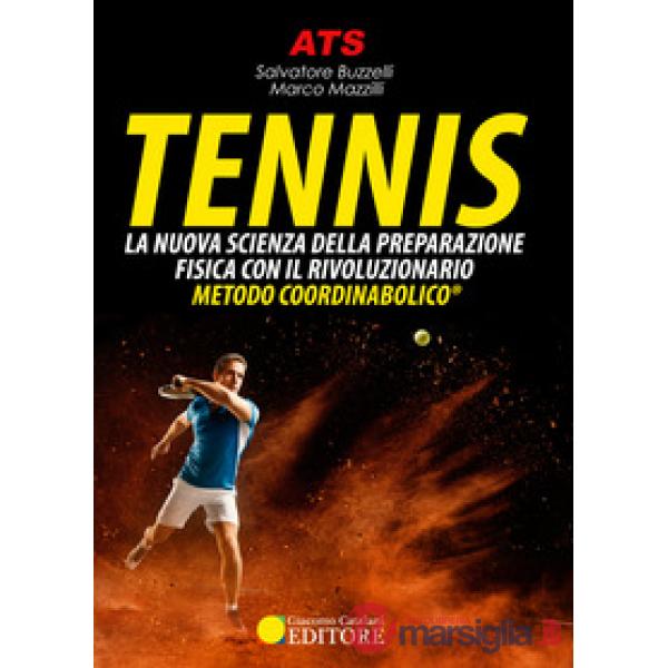 Tennis. La nuova scienza della preparazione fisica con il rivoluzionario Metodo Coordinabolico®