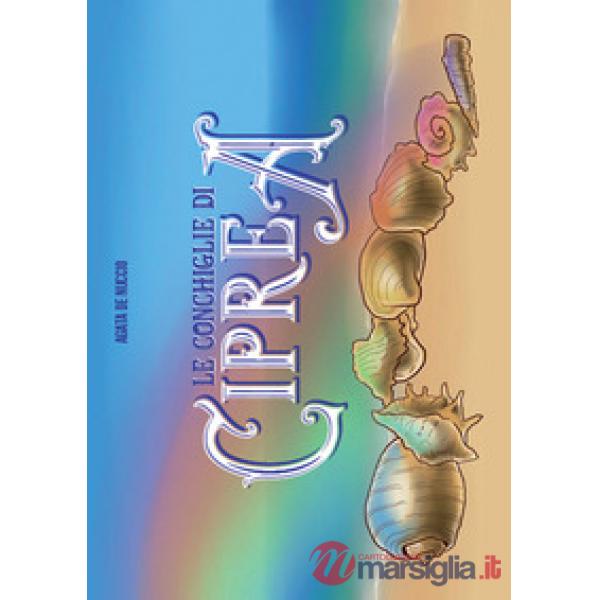 Conchiglie di Ciprea. Ediz. illustrata (Le)