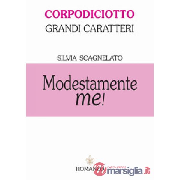 Modestamente me! Ediz. ad alta leggibilità