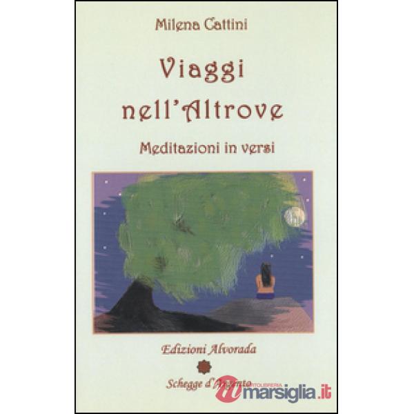 Viaggi nell'altrove. Meditazioni in versi