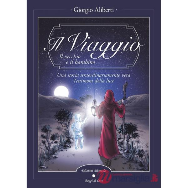 Viaggio. Il vecchio e il bambino (Il)