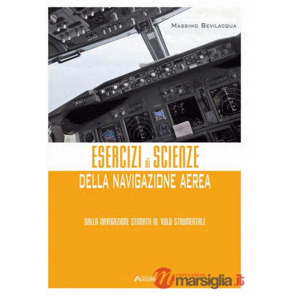 ESERCIZI DI SCIENZE DELLA NAVIG. AEREA DALLA NAVIG. STIMATA AL VOLO ST
