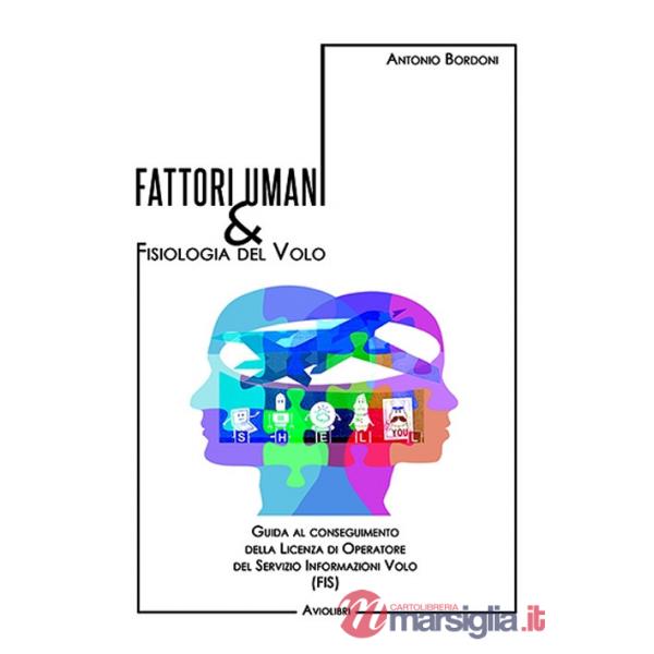 FATTORI UMANI & FISIOLOGIA DEL VOLO. GUIDA AL CONSEGUIMENTO DELLA