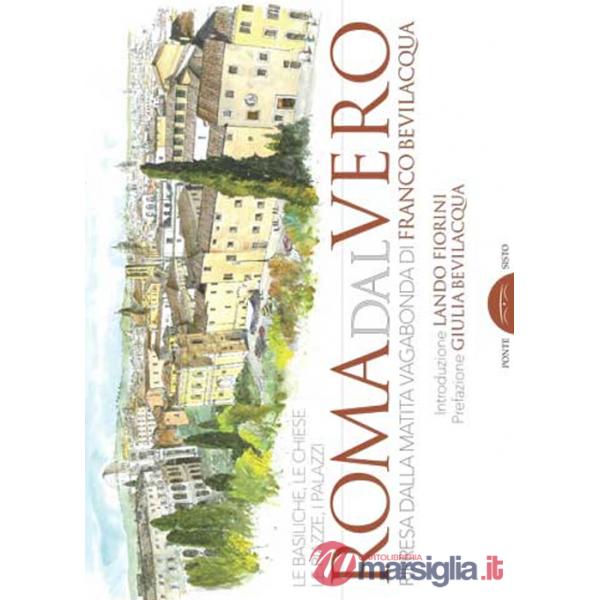 Roma dal vero. Ediz. illustrata