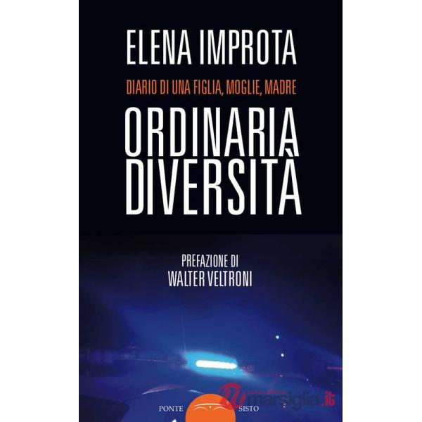 Ordinaria diversità. Diario di una figlia, moglie, madre