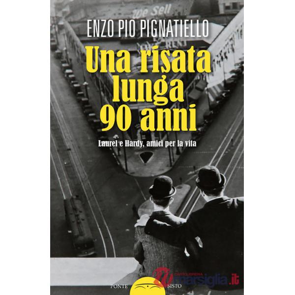 Risata lunga 90 anni. Laurel e Hardy, amici per la vita (Una)