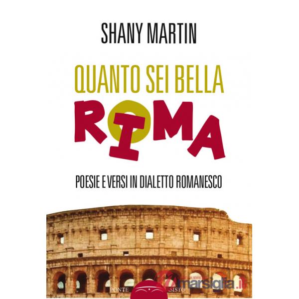 Quanto sei bella rima. Poesie e versi in dialetto romanesco