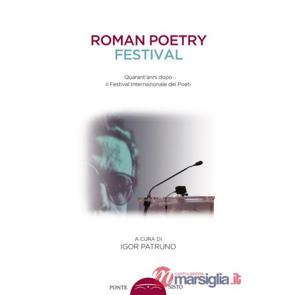 Roman poetry festival. Quarant'anni dopo il Festival internazionale dei poeti