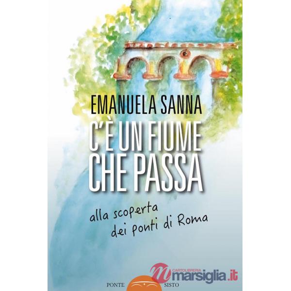 C'è un fiume che passa. Alla scoperta dei ponti di Roma