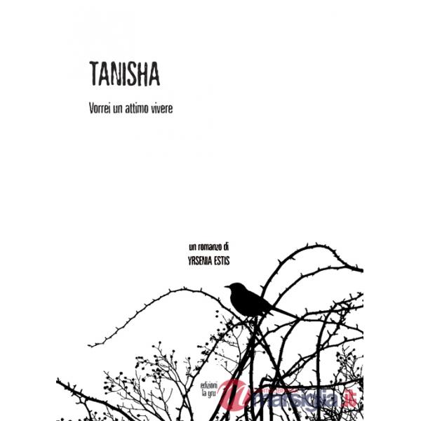 Tanisha. Vorrei un attimo vivere
