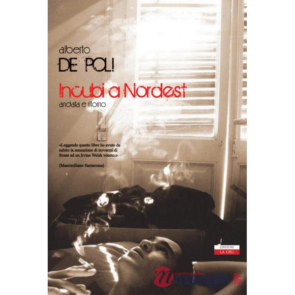 Incubi a NordEst. Andata e ritorno. Nuova ediz.