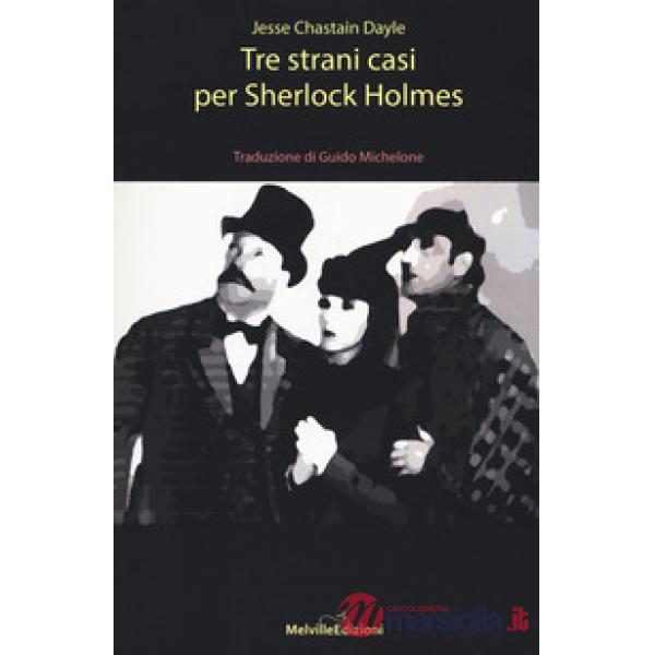 Tre casi strani per Sherlock Holmes