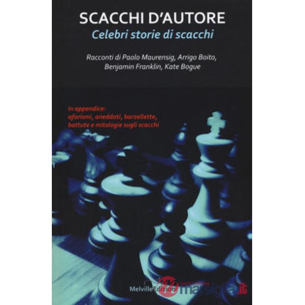 Scacchi d'autore. Celebri storie di scacchi