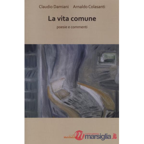Vita comune. Poesie e commenti (La)