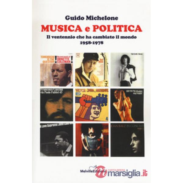 Musica e politica. Il ventennio che ha cambiato il mondo 1958-1978
