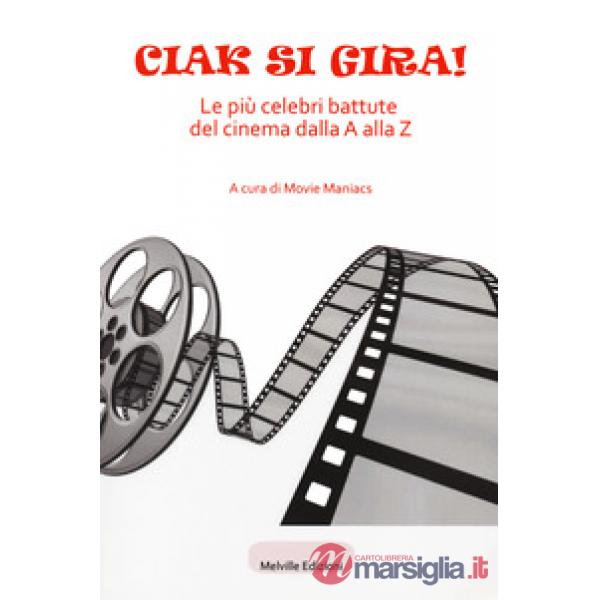 Ciak si gira! Le più celebri battute del cinema dalla A alla Z