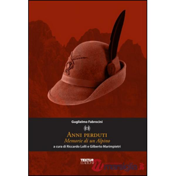 Anni perduti. Memorie di un alpino