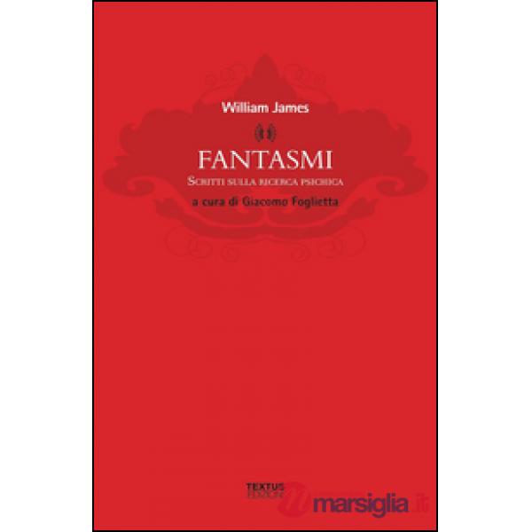 Fantasmi. Scritti sulla ricerca psichica