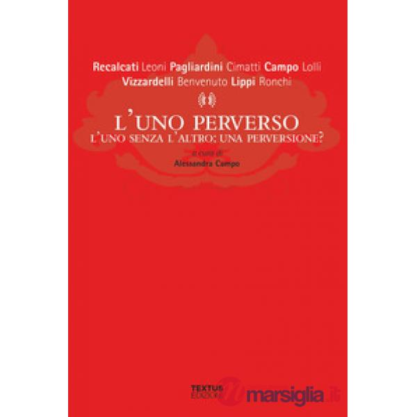 Uno perverso. L'uno senza l'altro: una perversione? (L')
