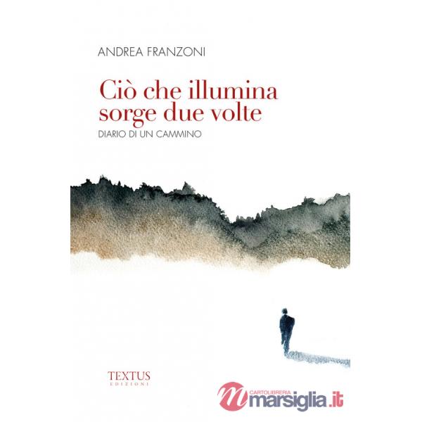 Ciò che illumina sorge due volte