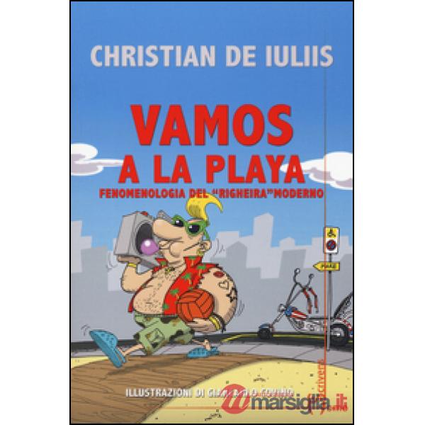 Vamos a la playa. Fenomenologia del «Righeira» moderno
