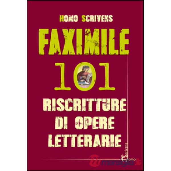 Faximile. 101 riscritture di opere letterarie
